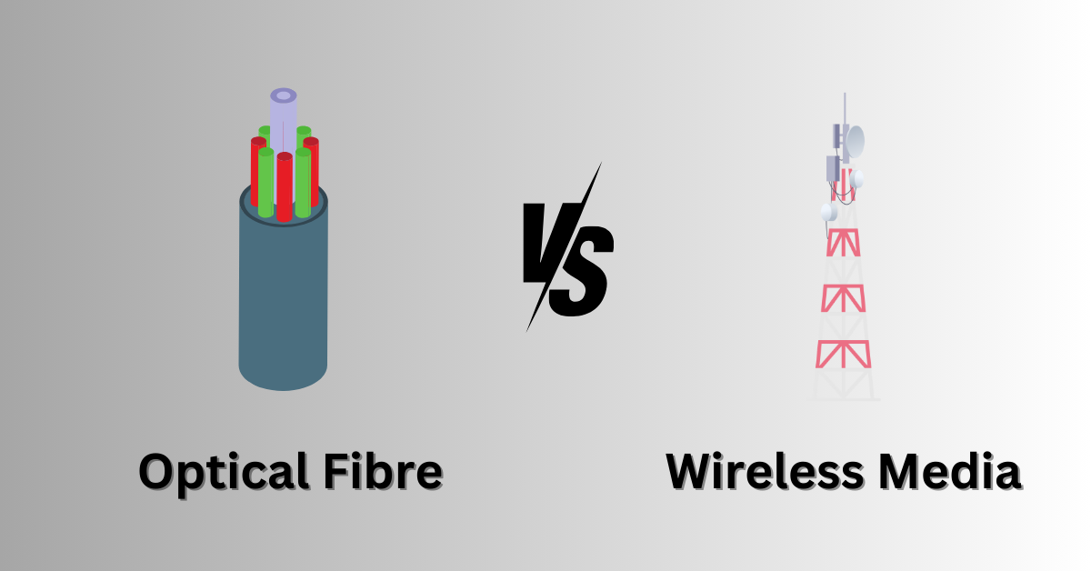 Optical Fibre Vs. Wireless Media